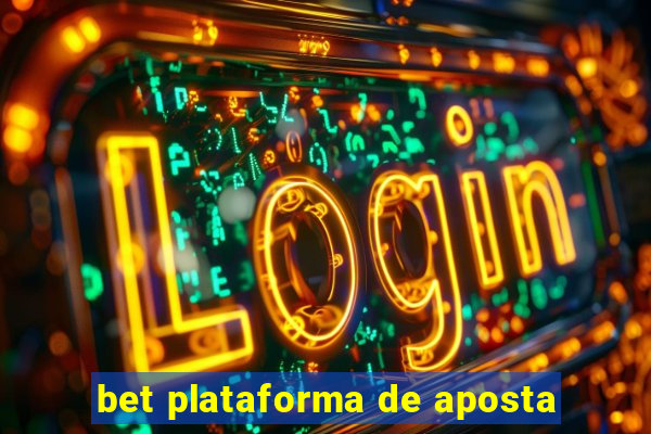 bet plataforma de aposta